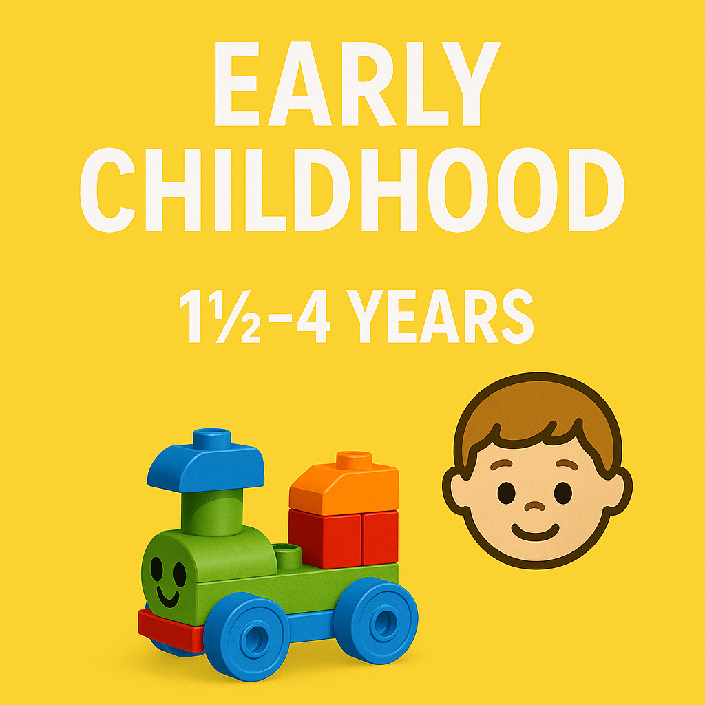 🧒 Early Childhood / Preschool (1½–4 years)